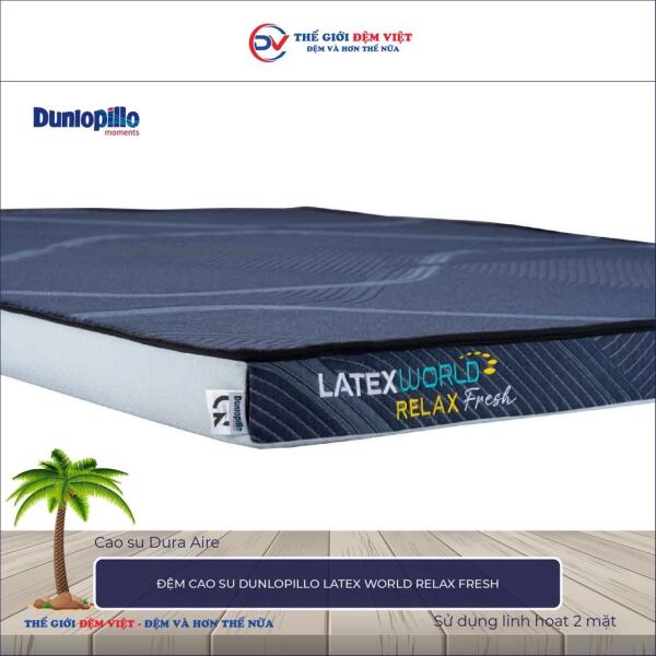 Đệm cao su Dunlopillo Latex World Relax Fresh 5